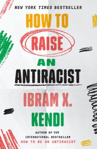 Ibram X. Kendi - How to Raise an Antiracist, Häftad