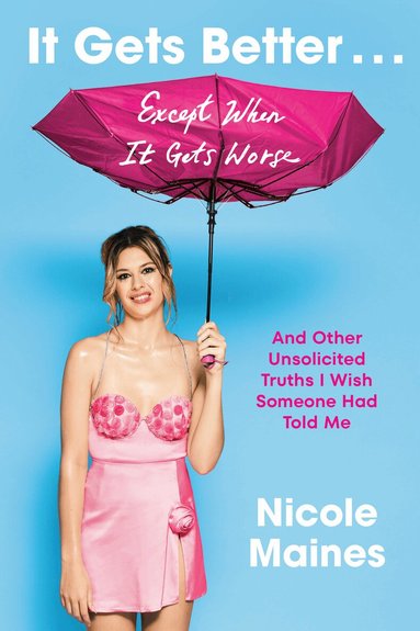 Nicole Maines - It Gets Better . . . Except When It Gets Worse, Inbunden