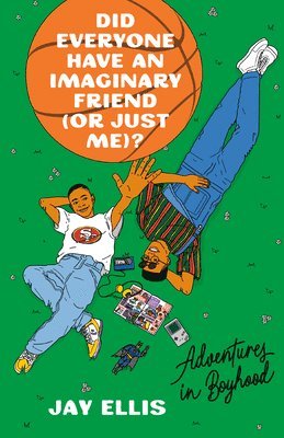 bokomslag Did Everyone Have an Imaginary Friend (or Just Me)?: Adventures in Boyhood