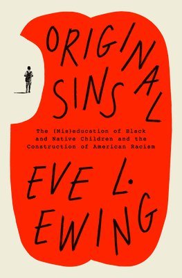 Eve L. Ewing - Original Sins, Inbunden