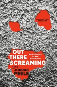 bokomslag Out There Screaming: An Anthology of New Black Horror