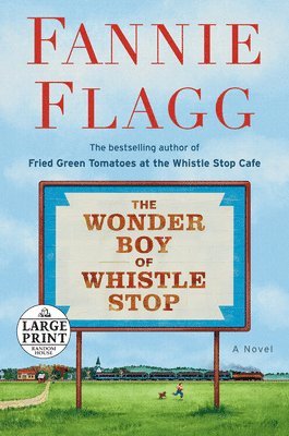 Fannie Flagg - The Wonder Boy of Whistle Stop, Häftad