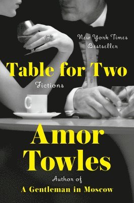 Amor Towles - Table for Two: Fictions, Inbunden