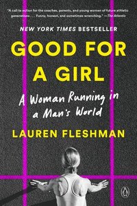 bokomslag Good for a Girl: A Woman Running in a Man's World