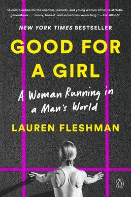 Good for a Girl: A Woman Running in a Man's World 1