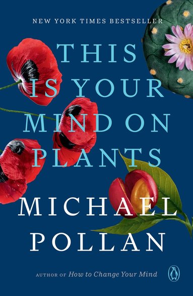 Michael Pollan - This Is Your Mind on Plants, Häftad