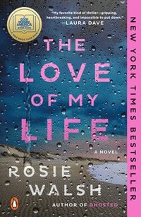 bokomslag The Love of My Life: A GMA Book Club Pick (a Novel)