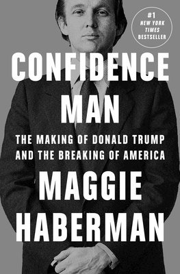 Maggie Haberman - Confidence Man, Inbunden