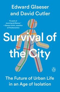 bokomslag Survival of the City: The Future of Urban Life in an Age of Isolation