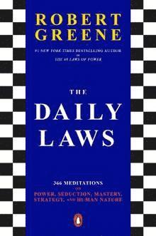 The Daily Laws: 366 Meditations on Power, Seduction, Mastery, Strategy, and Human Nature 1