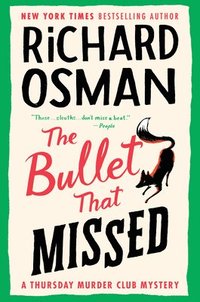 bokomslag The Bullet that Missed: A Thursday Murder Club Mystery