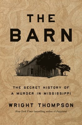bokomslag The Barn: The Secret History of a Murder in Mississippi