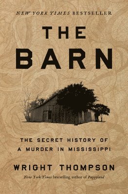 bokomslag The Barn: The Secret History of a Murder in Mississippi