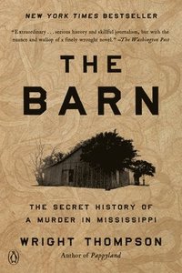 bokomslag The Barn: The Secret History of a Murder in Mississippi
