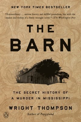 bokomslag The Barn: The Secret History of a Murder in Mississippi
