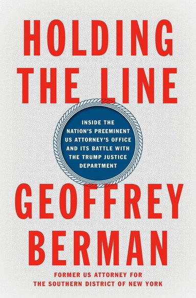 Geoffrey Berman - Holding the Line, Inbunden