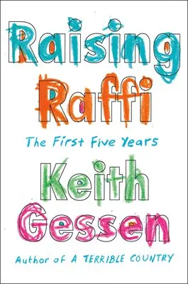 Keith Gessen - Raising Raffi: The First Five Years, Inbunden. Tillgänglighet: Lägg i varukorg
