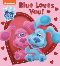 bokomslag Blue Loves You! (Blue's Clues & You)