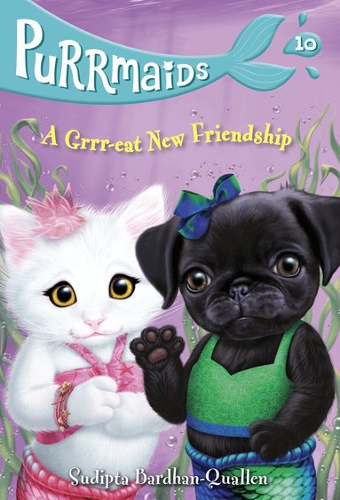 Sudipta Bardhan-Quallen - Purrmaids #10: A Grrr-eat New Friendship, Häftad