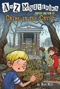 bokomslag A to Z Mysteries Super Edition #13: Crime in the Crypt