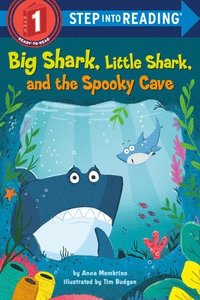 bokomslag Big Shark, Little Shark, and the Spooky Cave - Step into Reading