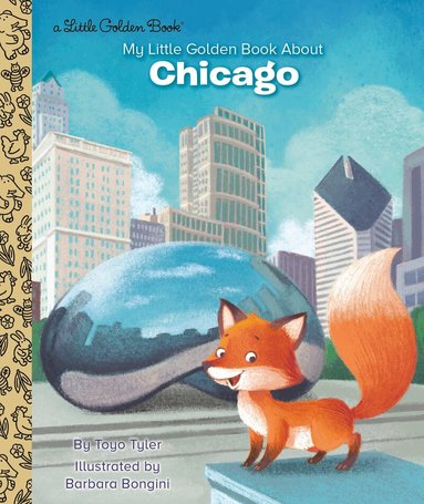 Toyo Tyler, Barbara Bongini - My Little Golden Book About Chicago, Inbunden