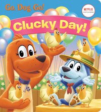 bokomslag Clucky Day! (Netflix: Go, Dog. Go!)