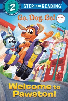 Elle Stephens - Welcome to Pawston! (Netflix: Go, Dog. Go!), Inbunden