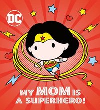 bokomslag My Mom Is a Superhero! (DC Wonder Woman)