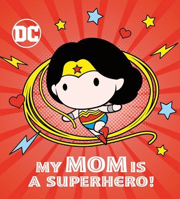My Mom Is a Superhero! (DC Wonder Woman) 1
