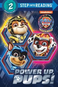 bokomslag Power Up, Pups! (Paw Patrol: The Mighty Movie)