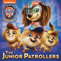 bokomslag The Junior Patrollers (Paw Patrol: The Mighty Movie)