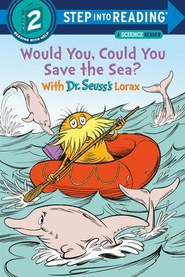 bokomslag Would You, Could You Save the Sea? with Dr. Seuss's Lorax