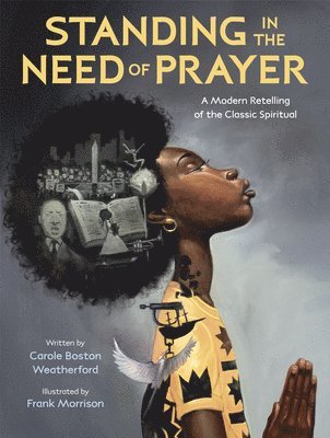 Carole Boston Weatherford - Standing in the Need of Prayer, Inbunden