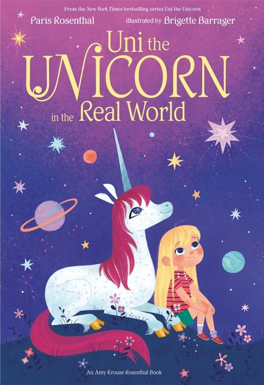 Paris Rosenthal, Amy Krouse Rosenthal - Uni the Unicorn in the Real World, Inbunden