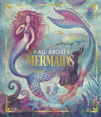 Izzy Quinn - All About Mermaids, Inbunden