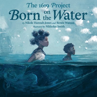 The 1619 Project: Born on the Water 1
