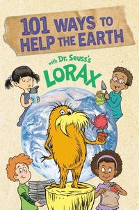 bokomslag 101 Ways to Help the Earth with Dr. Seuss's Lorax