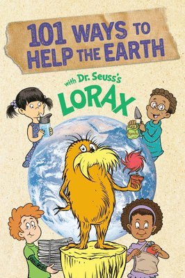 101 Ways to Help the Earth with Dr. Seuss's Lorax, Inbunden