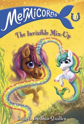 Sudipta Bardhan-Quallen - Mermicorns #3: The Invisible Mix-Up, Inbunden