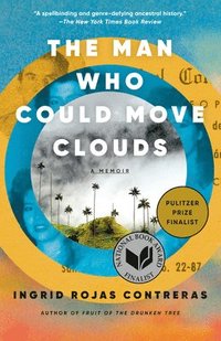 bokomslag The Man Who Could Move Clouds: A Memoir