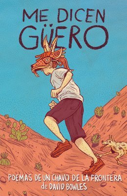 Me Dicen Güero: Poemas de Un Chavo de la Frontera / They Call Me Güero: A Border Kid's Poems 1