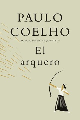 Paulo Coelho - El Arquero / The Archer, Inbunden
