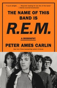 bokomslag The Name of This Band Is R.E.M.: A Biography