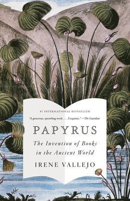 Irene Vallejo - Papyrus: The Invention of Books in the Ancient World, Häftad