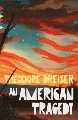 Theodore Dreiser - An American Tragedy, Häftad