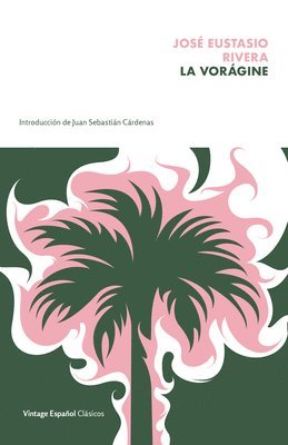 Jose Eustasio Rivera - La vorágine / The Vortex, Häftad
