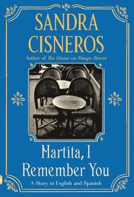 Sandra Cisneros - Martita, I Remember You/Martita, te recuerdo, Häftad