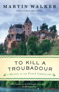 bokomslag To Kill a Troubadour: A Bruno, Chief of Police Novel