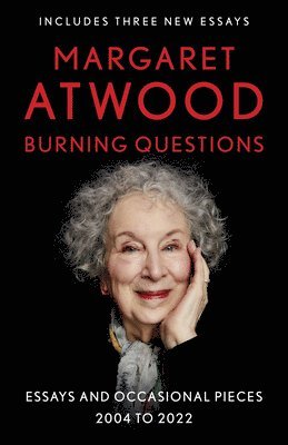 Margaret Atwood - Burning Questions, Häftad